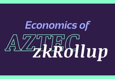 Thumbnail of Economics of Aztec ZK Rollup